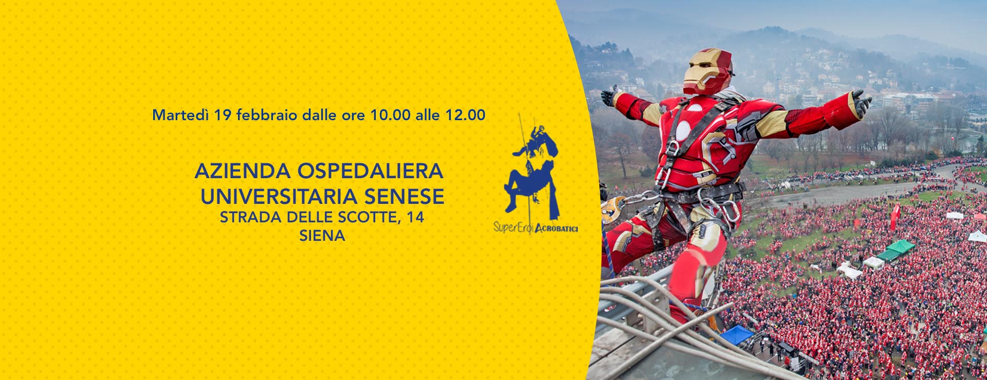 I Supereroi Acrobatici a Siena, Azienda Ospedaliera Universitaria Senese
